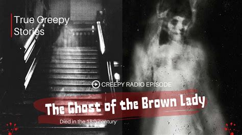 The Ghost of the Brown Lady ∥ Bedmate Stories ∥ Horror Stories ∥ True ...