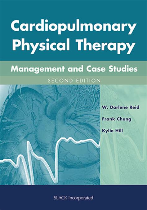 Cardiopulmonary Physical Therapy: Management and Case Studies, Second Edition - SLACK Books