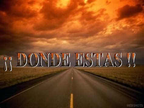 Donde estas?