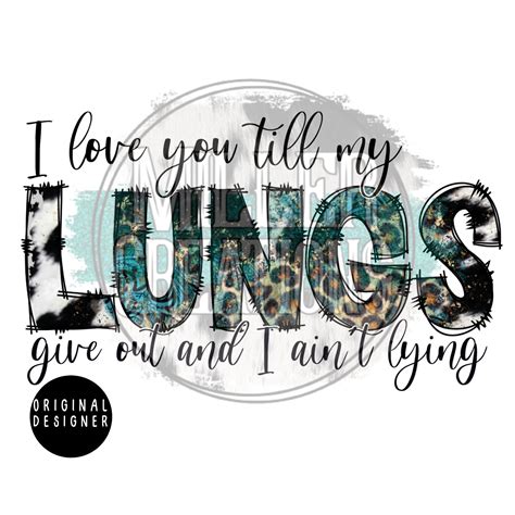 All Yourn, Tyler Childers, PNG, Sublimation, Digital, I Love You Till ...