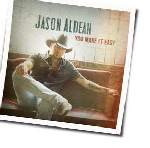 YOU MAKE IT EASY Tabs by Jason Aldean | Tabs Explorer