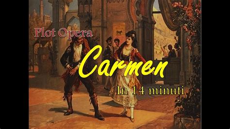 Plot Opera: CARMEN in 14 minuti - YouTube