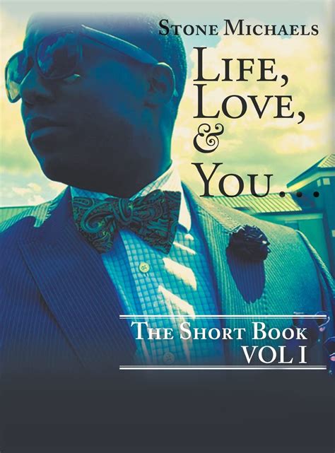 Life, Love, & You...: The Short Book | Writers' Branding | You Write We ...