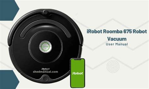 iRobot Roomba 675 Robot Vacuum User Manual ~ Owner Manual and Guide | Roomba, Irobot roomba, Irobot