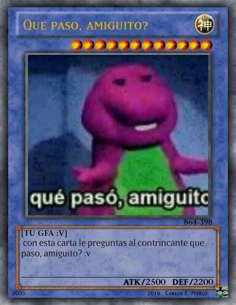 Que paso, amiguito? | Cartas de memes, Cartas yugioh memes, Tarjetas ...