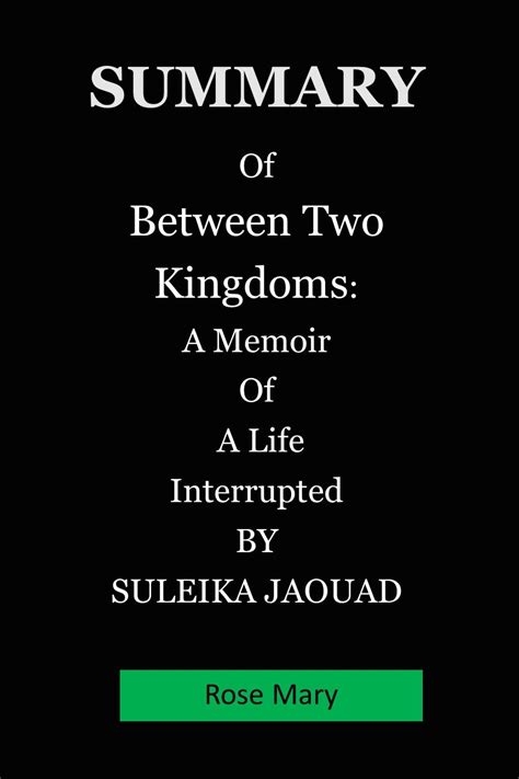 Summary of Between Two Kingdoms: A Memoir of a Life Interrupted BY SULEIKA JAOUAD by Rose Mary ...