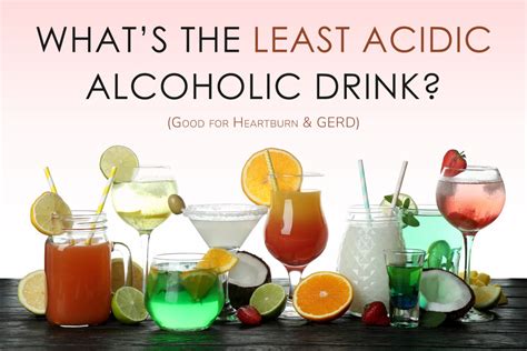 What's The Least Acidic Alcohol? - Tastylicious