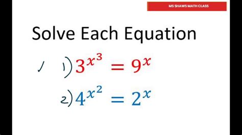 Solve Each Exponential Equation With Properties Of Exponents. 3^(x^3) = 9^x, 4^(x^2) = 2^x - YouTube