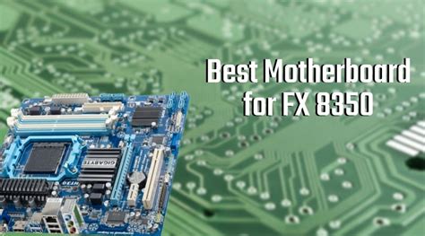 Best Motherboard for FX 8350 - Most Recommended Motherboard of 2023