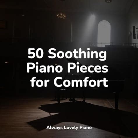 Play 50 Calming Piano Melodies by Chillout Piano Session, Baby Sleep ...