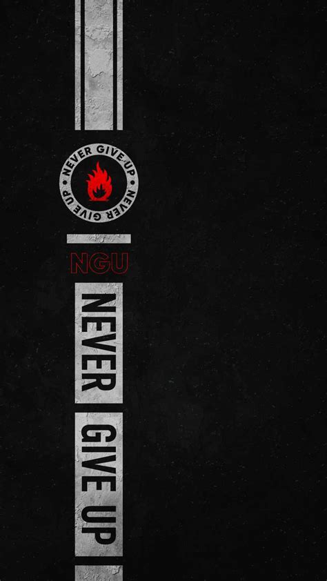 NGU Never Give Up iPhone Wallpaper | Never give up, Phone wallpaper ...