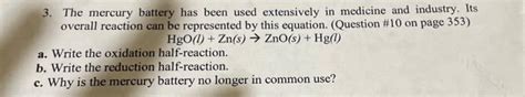 Solved 3. The mercury battery has been used extensively in | Chegg.com