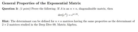 SOLVED: General Properties of the Exponential Matrix Question 3: (1 point) Prove the following ...