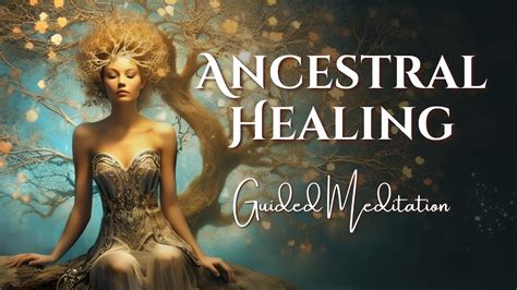 Powerful Ancestral Healing Guided Meditation with 417Hz Frequency Music ...