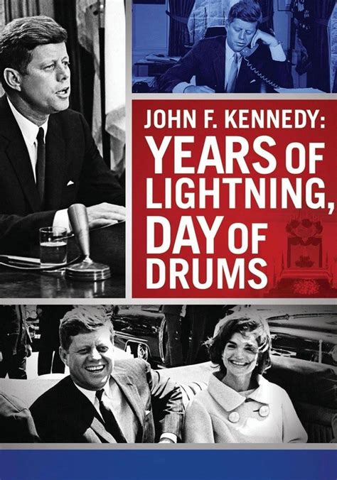 John F. Kennedy: Years of Lightning, Day of Drums online