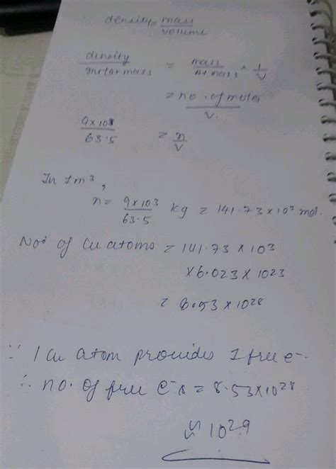 6. The density of copper is 9 x 103 kg/m and its atomic mass is 63.5 u ...