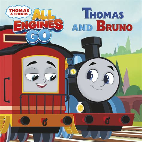 Thomas and Bruno (Thomas & Friends: All Engines Go) – Author Christy Webster; Illustrated by ...