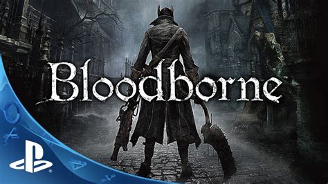 Bloodborne Debut Trailer | Face Your Fears | PlayStation 4 Action RPG ...