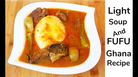 How To Make Light Soup | Pepper Soup And Fufu Recipe Ghana Taste Praise Onaturals - YouTube