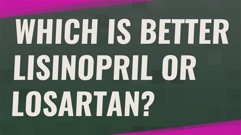 Which is better lisinopril or losartan? - YouTube