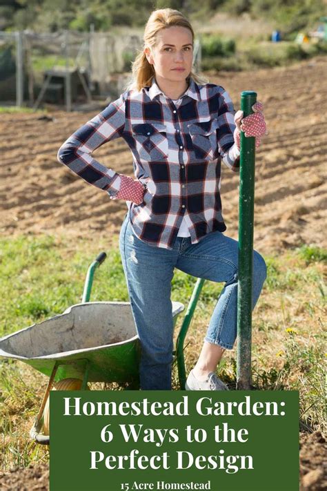 Homestead Garden: 6 Ways to Design Your Perfect - 15 Acre Homestead