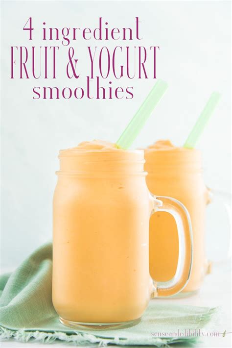 4 Ingredient Fruit and Yogurt Smoothie is fully customizable to suit your favorite fruits ...