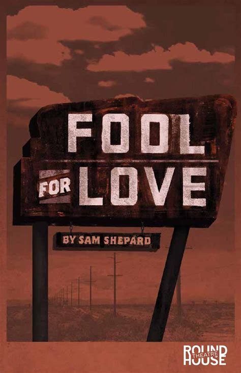 FOOL FOR LOVE Program | Round House Theatre by Sarah Pressler - Issuu