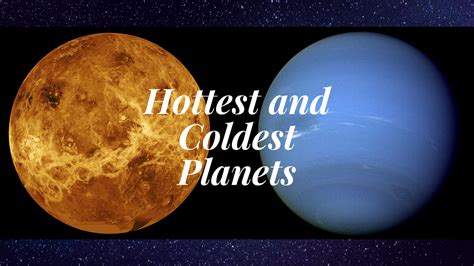 What Is The Coldest And Hottest Planet? | Science Trends