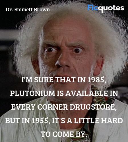 Dr. Emmett Brown Quotes - Back To The Future