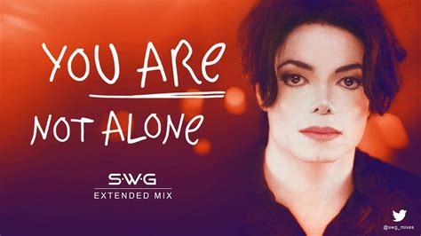 YOU ARE NOT ALONE (SWG Extended Mix) - MICHAEL JACKSON (History ...