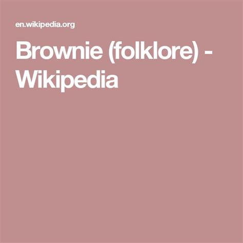 Brownie (folklore) - Wikipedia | Folklore, Wikipedia, Brownie