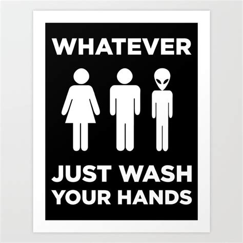 Universal Bathroom Sign: "Whatever, Just Wash Your Hands" Art Print by Pixley Park | Funny ...