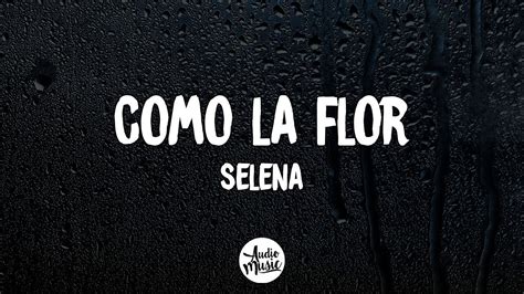 Selena - Como La Flor Letra - YouTube