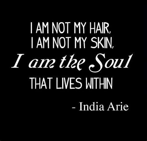 I am not my hair I am not my skin I am the Soul that lives within ...