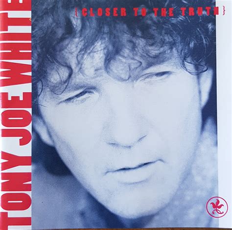 Tony Joe White - Closer To The Truth (CD, Album) | Discogs