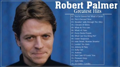 Robert Palmer Best Songs Ever - Robert Palmer Greatest Hits - Robert ...