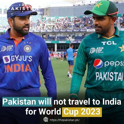 Pakistan will not travel to India for World Cup 2023 | by The Pakistan ...