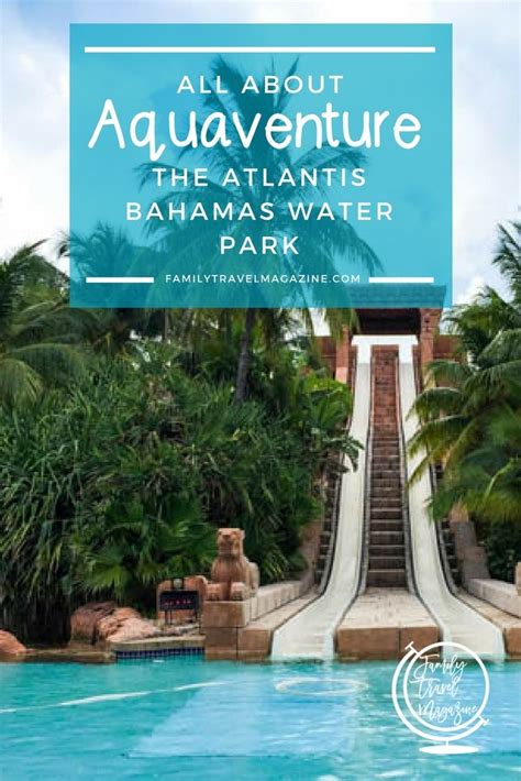 Aquaventure: The Atlantis Bahamas Water Park - Family Travel Magazine