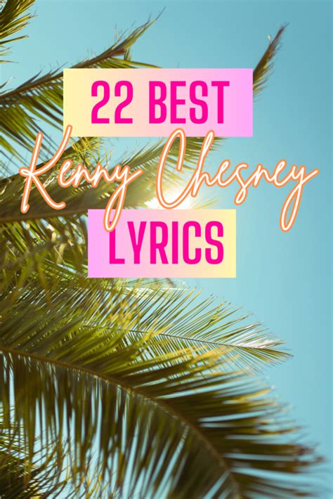 22 Of The Best Kenny Chesney Lyrics