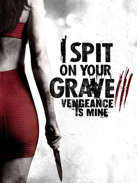 I Spit on Your Grave: Vengeance Is Mine (2015) - Rotten Tomatoes