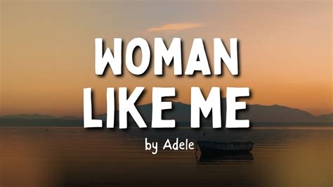 "Woman Like Me" by Adele (Lyrics) | ♫ You're Listening: "Woman Like Me ...