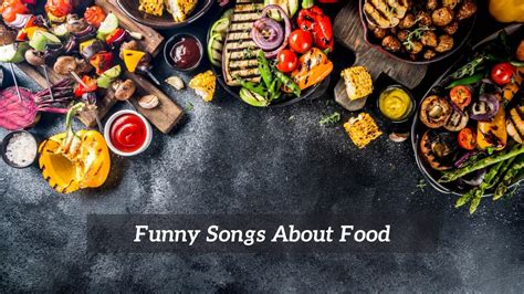 10 Pieces Of Funny Songs About Food - CMUSE