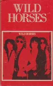 Wild Horses – The First Album (1980, Cassette) - Discogs