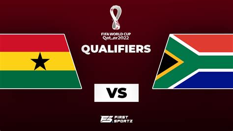 2022 World Cup Qualifiers: Ghana vs South Africa Live Stream, Preview ...