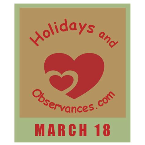 March 18 Holidays and Observances, Events, History, Recipe & More!