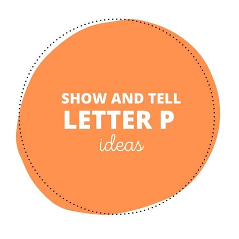 62 Perfect Show and Tell Letter P Ideas - Parenting Nest