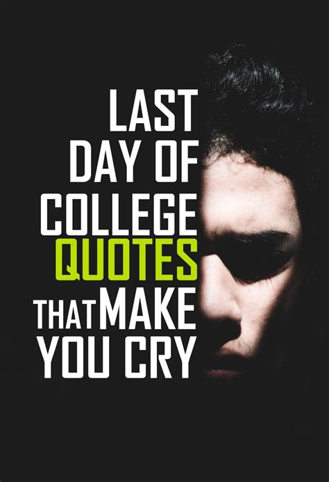 College Last Day Quotes That Will Make You Cry | Last day quotes ...