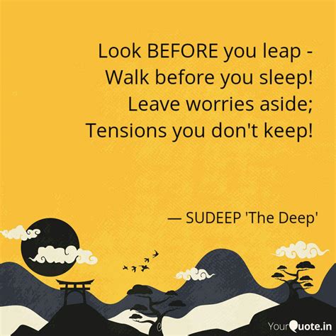 Look BEFORE you leap - W... | Quotes & Writings by Sudeep Bhattacharya ...