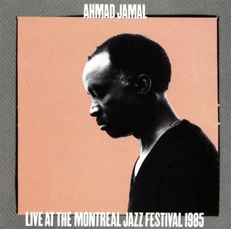 Ahmad Jamal - Live At The Montreal Jazz Festival 1985 [live] (2005 ...