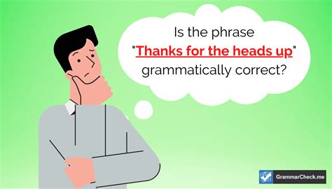 Thanks For The Heads Up - Definition, Usage, and More!